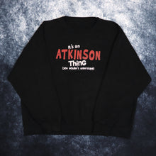 Load image into Gallery viewer, Vintage Black It&#39;s An Atkinson Thing Sweatshirt | XL
