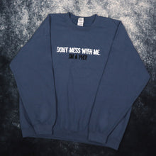 Load image into Gallery viewer, Vintage Wash Blue Don&#39;t Mess With Me Print Sweatshirt | XL
